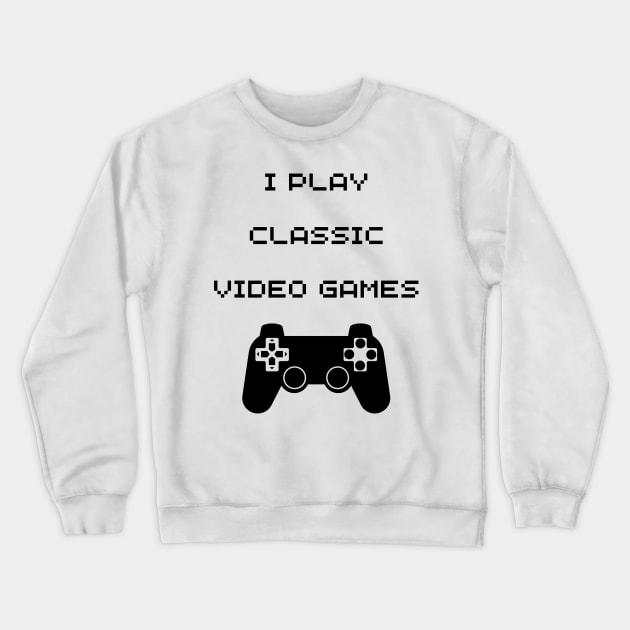 i play classic video games Crewneck Sweatshirt by mdr design